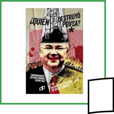 ¿QUIÉN DESTRUYO PDVSA?