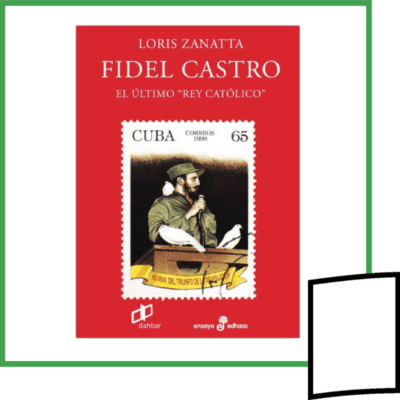 FIDEL CASTRO. EL ULTIMO REY CATOLICO