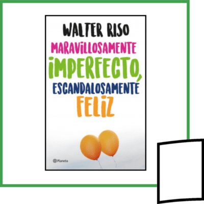 MARAVILLOSAMENTE IMPERFECTO, ESCANDALOSAMENTE FELIZ
