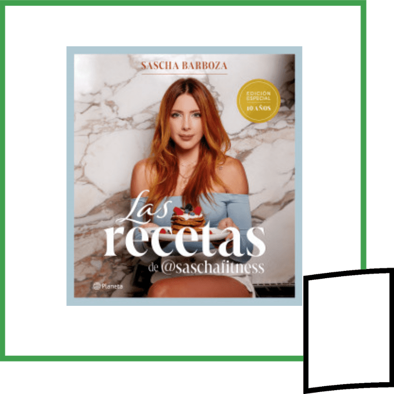 LAS RECETAS DE SASCHAFITNESS, EDICION ESPECIAL 10 AÑOS