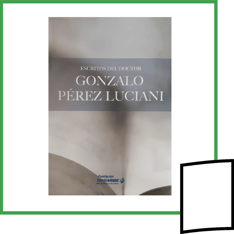 ESCRITOS DEL DOCTOR GONZALO PEREZ LUCIANI