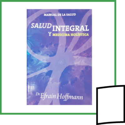 MANUAL DE LA SALUD: SALUD INTEGRAL Y MEDICINA HOLISTICA