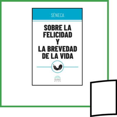 SOBRE LA FELICIDAD Y LA BREVEDAD DE LA VIDA