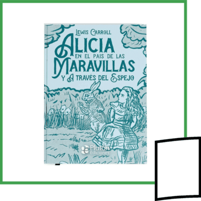 ALICIA EN EL PAIS DE LAS MARAVILLAS Y A TRAVES DEL ESPEJO