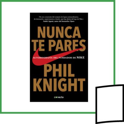NUNCA TE PARES, AUTOBIOGRAFIA DEL FUNDADOR DE NIKE
