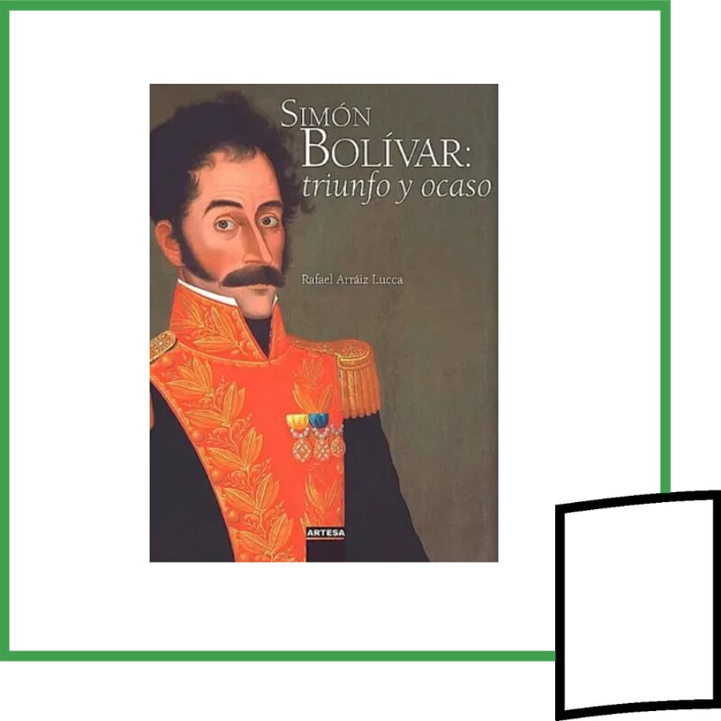 SIMON BOLIVAR TRIUNFO Y OCASO